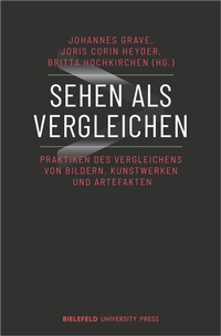 Abbildung von: Sehen als Vergleichen - Bielefeld University Press ein Imprint des transcript Verlags