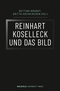 Cover: Reinhart Koselleck und das Bild - Bielefeld University Press ein Imprint des transcript Verlags