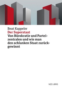 Enlarge image Cover: Der Superstaat - NZZ Libro ein Imprint der Schwabe Verlagsgruppe AG