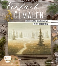 Abbildung von: Einfach Ölmalen - Edition Michael Fischer / EMF Verlag