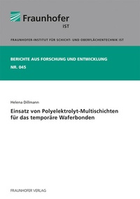 Abbildung von: Einsatz von Polyelektrolyt-Multischichten für das temporäre Waferbonden - Fraunhofer Verlag