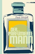Cover: Der parf&uuml;mierte Mann - Edition Atelier