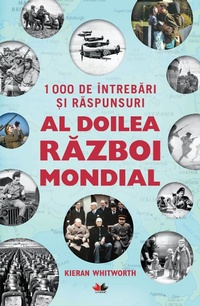 Enlarge image Cover: 1000 De Întrebari ¿i Raspunsuri. Al Doilea Razboi Mondial - Litera Media Group