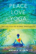 Cover: Peace Love Yoga - Oxford University Press Inc