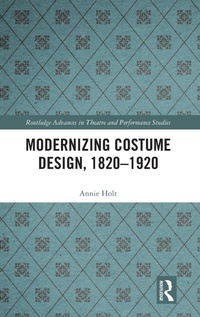 Abbildung von: Modernizing Costume Design, 1820-1920 - Routledge