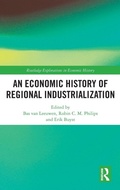 Cover: An Economic History of Regional Industrialization - Routledge