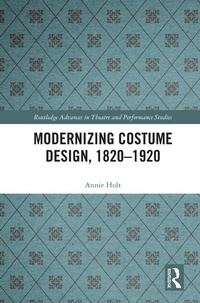 Abbildung von: Modernizing Costume Design, 1820-1920 - Routledge