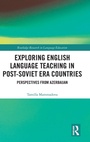 Cover: Exploring English Language Teaching in Post-Soviet Era Countries - Routledge