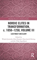 Cover: Nordic Elites in Transformation, c. 1050-1250, Volume III - Routledge