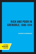 Cover: Rich and Poor in Grenoble 1600 - 1814 - University of California Press