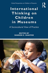 Abbildung von: International Thinking on Children in Museums - Routledge