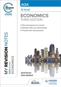 Cover: My Revision Notes: AQA A Level Economics Third Edition - Hodder Education