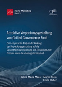 Abbildung von: Attraktive Verpackungsgestaltung von Chilled Convenience Food: Eine empirische Analyse der Wirkung der Verpackungsgestaltung auf die Gesundheitswahrnehmung, die Einstellung zum Produkt sowie die Zahlungsbereitschaft - Diplomica Verlag