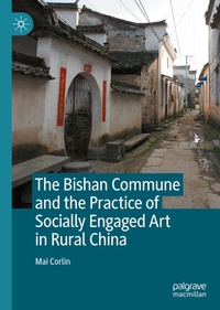 Abbildung von: The Bishan Commune and the Practice of Socially Engaged Art in Rural China - Palgrave Macmillan