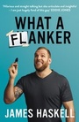 Cover: What a Flanker - HarperCollins