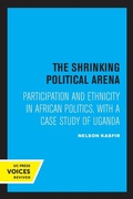 Cover: The Shrinking Political Arena - University of California Press