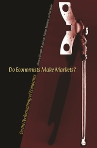 Enlarge image Cover: Do Economists Make Markets? - Princeton University Press