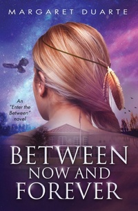 Enlarge image Cover: Between Now and Forever - Margaret Duarte