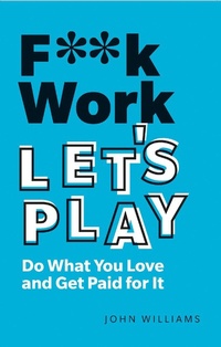 Abbildung von: F**k Work, Let's Play - Pearson Business