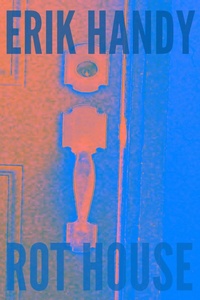 Enlarge image Cover: Rot House (One 'n' Done) - Erik Handy