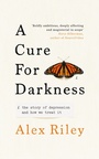 Cover: A Cure for Darkness - Ebury Digital