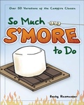 Cover: So Much S'more to Do - Adventure Publications