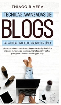 Abbildung von: Tecnicas Avanzadas de Blogs Para Crear Ingresos Pasivos en Linea - Espanol Ac Publishing