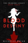 Cover: Blood Destiny (Crimson Legacy 3) - Aelurus Publishing