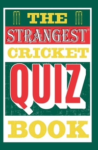 Enlarge image Cover: The Strangest Cricket Quiz Book - Portico