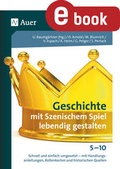 Cover: Geschichte mit Szenischem Spiel lebendig gestalten - Auer Verlag in der AAP Lehrerwelt GmbH