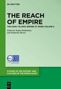 Cover: The Early Islamic Empire at Work / The Reach of Empire - De Gruyter
