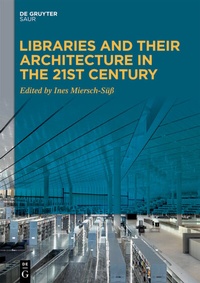 Abbildung von: Libraries and Their Architecture in the 21st Century - De Gruyter Saur