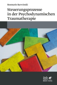 Abbildung von: Steuerungsprozesse in der Psychodynamischen Traumatherapie - Klett-Cotta
