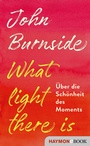 Cover: What light there is - Haymon Verlag