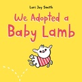 Cover: We Adopted a Baby Lamb - Tundra Books