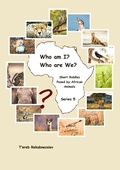 Cover: Who am I? Who are We? Short Riddles Posed by African Animals - Series 5 - Who am I? Who are We? Short Riddles Posed by African Animals