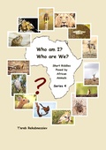 Cover: Who am I? Who are We? Short Riddles Posed by African Animals - Series 4 - Who am I? Who are We? Short Riddles Posed by African Animals