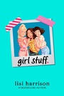 Cover: girl stuff. - G.P. Putnam's Sons Books for Young Readers