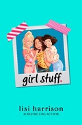 Cover: girl stuff. - G.P. Putnam's Sons Books for Young Readers