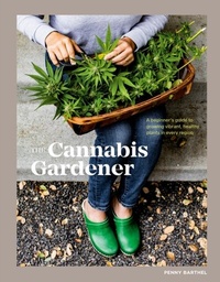 Abbildung von: The Cannabis Gardener - Ten Speed Press