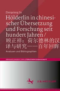 Abbildung von: Hölderlin in chinesischer Übersetzung und Forschung seit hundert Jahren / ???:??????????--???? - J.B. Metzler