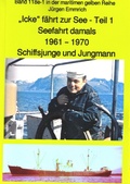 Cover: "Icke" f&auml;hrt zur See - Teil 1 - Seefahrt damals um 1961 - Schiffsjunge und Jungmann - neobooks