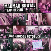 Abbildung von: MauMau Brutal. Team Berlin. Das große Fotobuch - Anikkänbrö & Knetemelk