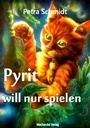 Cover: Pyrit will nur spielen - Machandel-Verlag