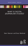 Cover: What is Digital Journalism Studies? - Routledge