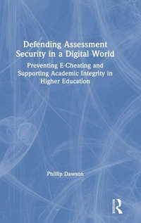 Enlarge image Cover: Defending Assessment Security in a Digital World - Routledge