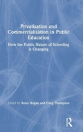 Cover: Privatisation and Commercialisation in Public Education - Routledge