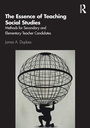 Cover: The Essence of Teaching Social Studies - Routledge