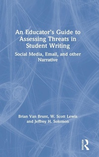 Enlarge image Cover: An Educator's Guide to Assessing Threats in Student Writing - Routledge