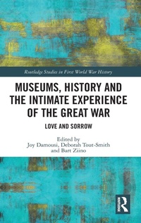 Enlarge image Cover: Museums, History and the Intimate Experience of the Great War - Routledge